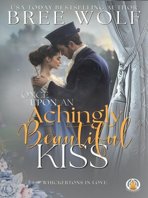 cover image of Once Upon an Achingly Beautiful Kiss